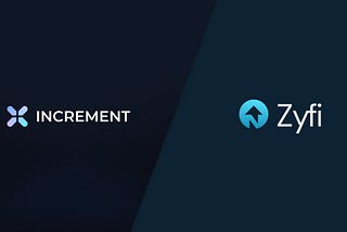 Gasless Transactions on Increment, Powered by Zyfi