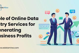 Role of Online Data Entry Services for Generating Business Profits