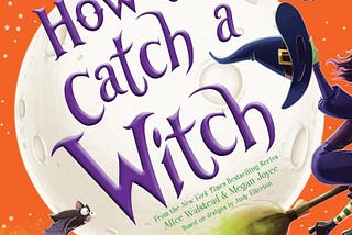 How to Catch a Witch: The Perfect Halloween Short Story for Kids