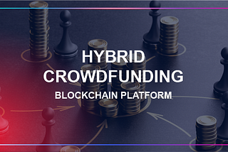 Why Are ITPO Concepts With A Hybrid Crowdfunding Platform Blockchain Base Perfect For Decentralized…