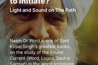 Sant Kirpal Singh on, Who is Competent to Initiate? Light and Sound on The Path