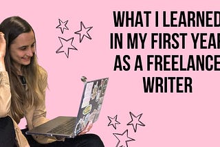 What I Wish I Knew Before Becoming a Freelance Writer