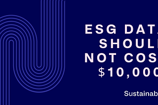 ESG data should not cost $10,000.