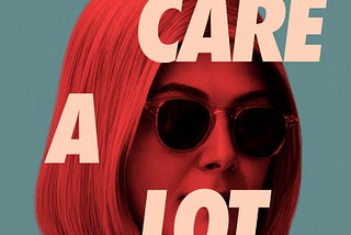I Care A Lot(2021)- Review