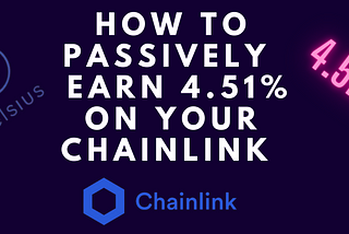 How to passively earn 4.51% APY on your Chainlink with Celsius