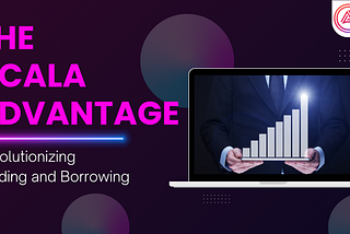 THE ACALA ADVANTAGE: Revolutionizing Lending and Borrowing