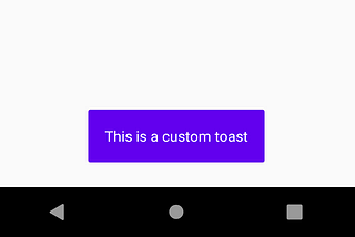 Creating Custom Toast in Android 🌈