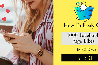How To Easily Get 1000 Facebook Page Likes In 33 Days For $31