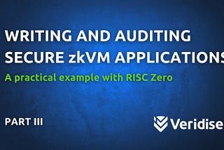 How to write and audit a secure zkVM application: A practical example with RISC Zero
