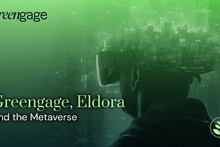 Greengage, Eldora and the Metaverse