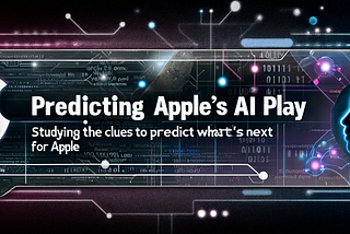 Predicting Apple’s A.I. Play