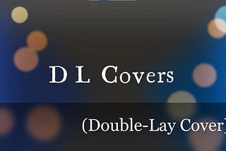 What is DL Cover : Double-Lay Cover