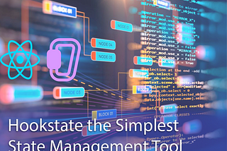 Hookstate the Simplest State Management Tool