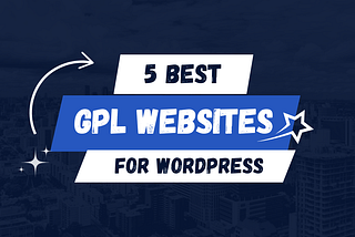 5 Best GPL Websites for WordPress 2025