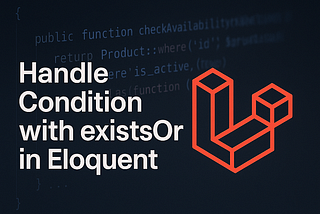 Gracefully Handling Missing Models in Laravel with existsOr