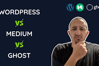 wordpress vs medium vs ghost