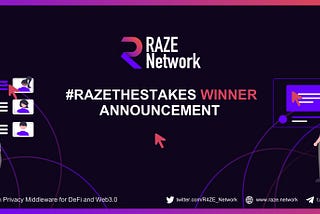 Winner Announcement on #RAZEtheStakes Campaign