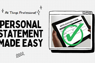 Personal Statement MADE EASY