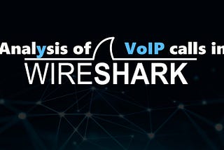 Analysis of VoIP calls in Wireshark.
