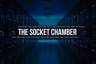 🏦 Introducing The Socket Chamber