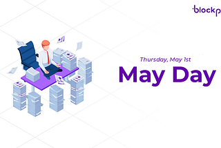 May Day 2025, also known as Labour Day: Blockpay Operations Schedule