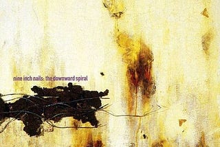 Reflections On The 25th Anniversary of Nine Inch Nails’ “The Downward Spiral”