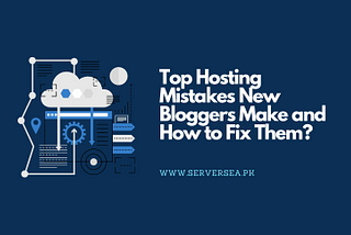 web hosting mistakes by bloggers