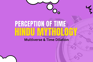 Perception of Time, according to Hindu Mythology