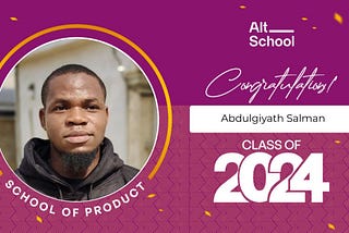 Better Late Than Never: Celebrating My Graduation from AltSchool Africa in Product Design!
