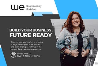 Build Future Ready Business: A Special Bulletin from the Wise Economy Network