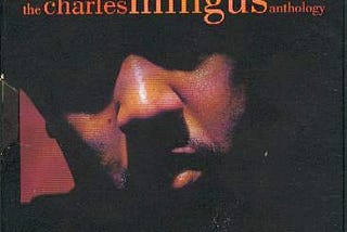 Charles Mingus — Epitaph of a Music Genius Incarnate