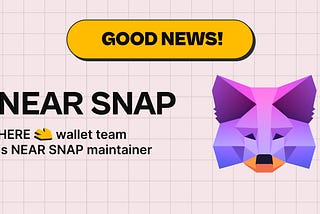 HERE Wallet and BANYAN are NEAR-SNAP maintainers