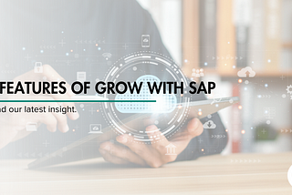 8 Features of GROW with SAP