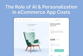 The Role of AI & Personalization in eCommerce App Costs