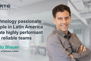 Technology-passionate people in Latin America create highly performant and reliable teams