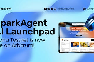 Introducing the SparkAgent Launchpad Testnet