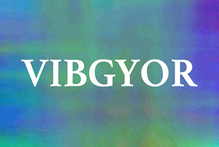 VIBGYOR - A generative art collection