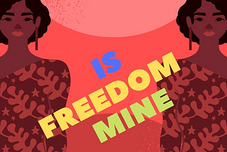 Freedom Is Mine