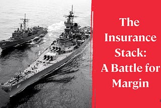 The Insurance Stack: A Battle for Margin