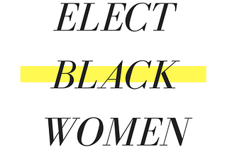 The Path to Equality is Paved by Electoral Victories for Black Women