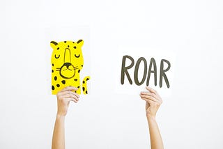 I am woman, hear me roar!