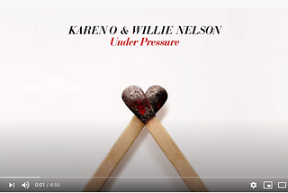 Karen O and Willie Nelson: Beauty Under Pressure