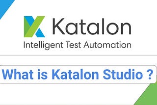 Katalon Studio Nasıl Kullanılır ?