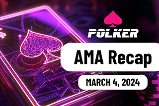 Polker AMA Recap — Monday 4th March 2024!
