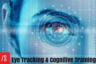 Eye Tracking & Cognitive Training