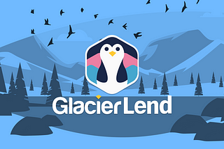 GlacierLend: liquidez a tus criptoactivos sin necesidad de venderlos y rentabilidad a tus ahorros…