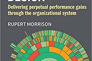 My Take: “Data-Driven Organization Design” by Rupert Morrison