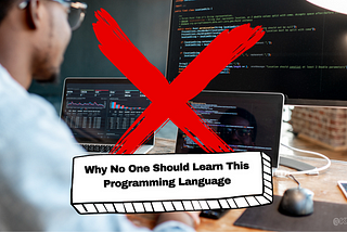 Why No One Should Learn This Programming Language