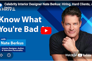 Celebrity Interior Designer Nate Berkus: Hiring, Hard Clients, and Knowing What You’re Bad At