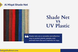 Shade Net Vs UV Plastic